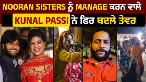 kunal passi age|Nooran Sisters .